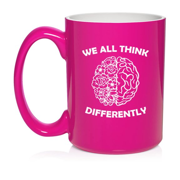 We All Think Differently Neurodiversity Psychologist Therapist Counselor Ceramic Coffee Mug Tea Cup Gift for Her, Friend, Coworker, Sister (15oz Hot Pink)