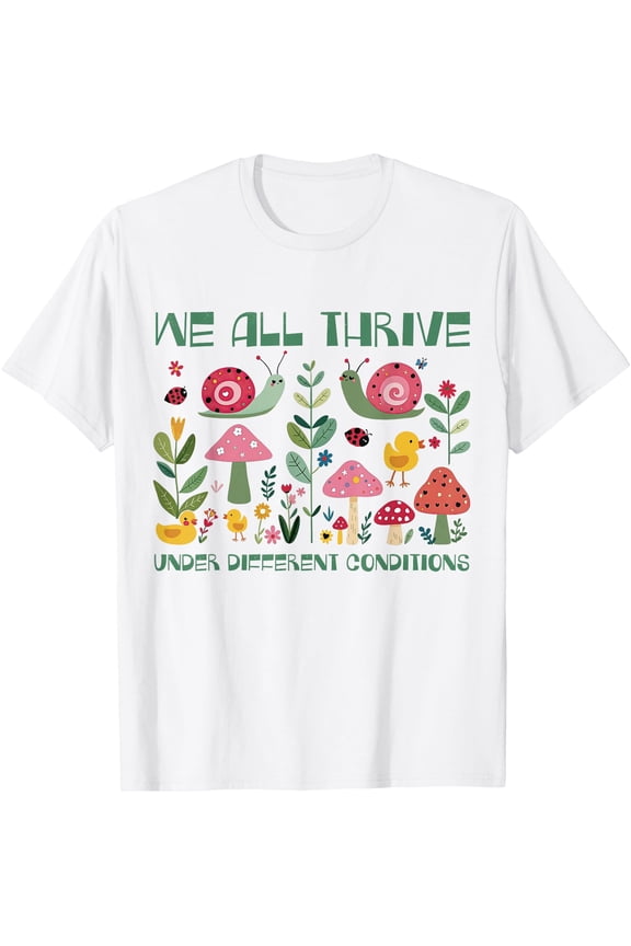 We All Thrive Under Different Conditions Neurodiversity T-Shirt, Unisex T-Shirt
