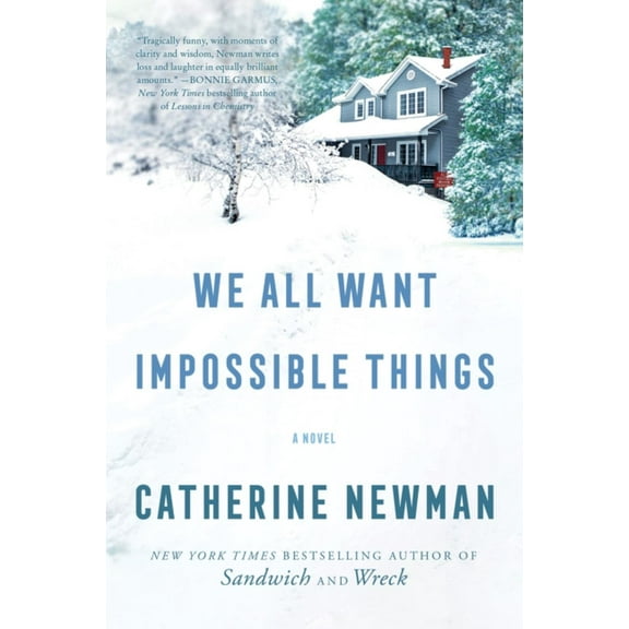 We All Want Impossible Things: A Novel (Paperback)