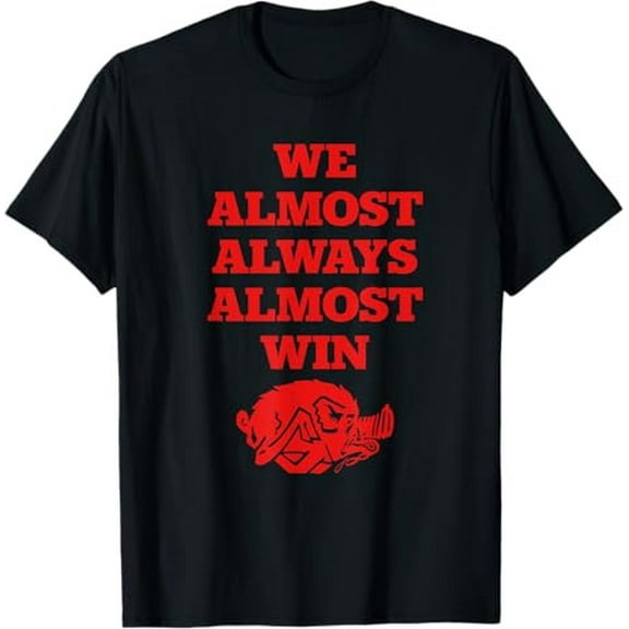 We Almost Always Almost Win T-Shirt, Funny Football Fan Apparel Tee
