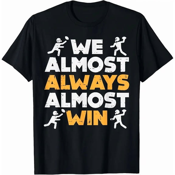 We Almost Always Win American Football Funny Sports Player T-Shirt