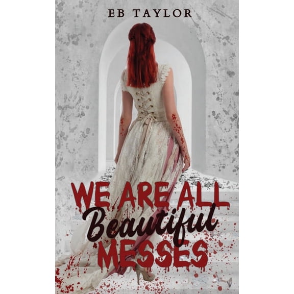 We Are All Beautiful Messes, (Paperback)