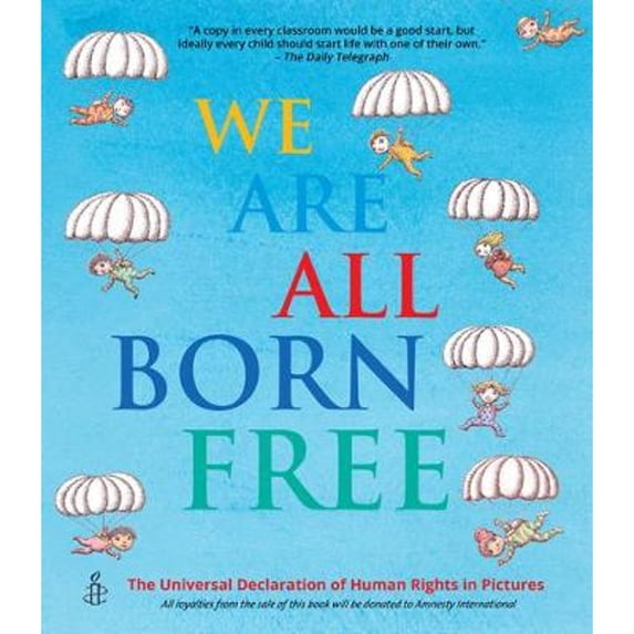 Pre-Owned We Are All Born Free: The Universal Declaration of Human Rights in Pictures (Paperback) 1847806635 9781847806635