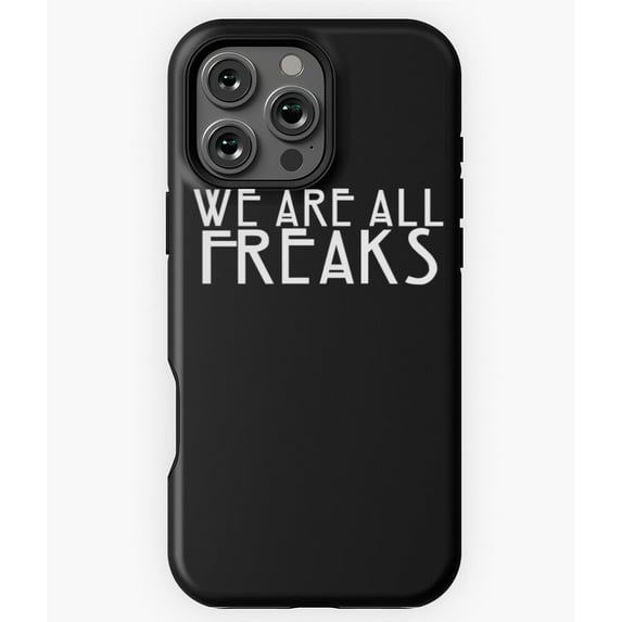 We Are All Freaks English Text M2394 Phone Case for iPhone 17 16 15 14 13 12 11 Pro Max