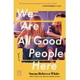 thumbnail image 1 of Pre-Owned We Are All Good People Here Paperback, 1 of 1
