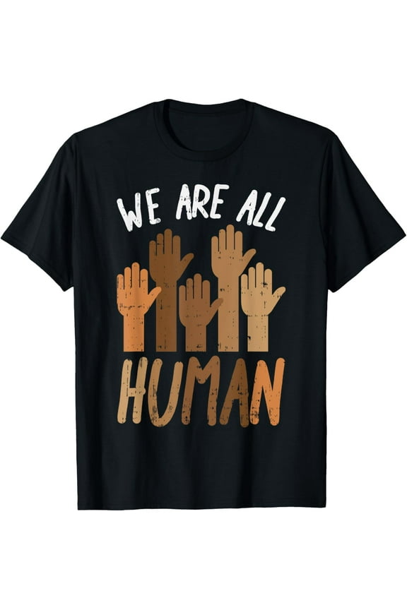 We Are All Human Melanin Black History Pride Africa BLM Gift T-Shirt
