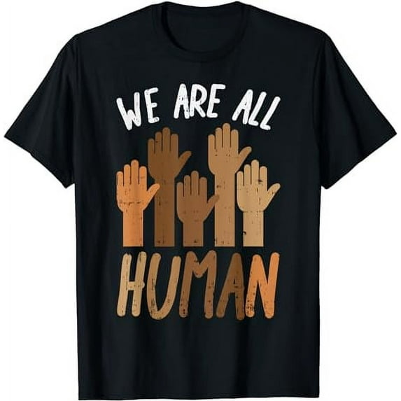 We Are All Human Melanin Black History Pride Africa BLM Gift T-Shirt