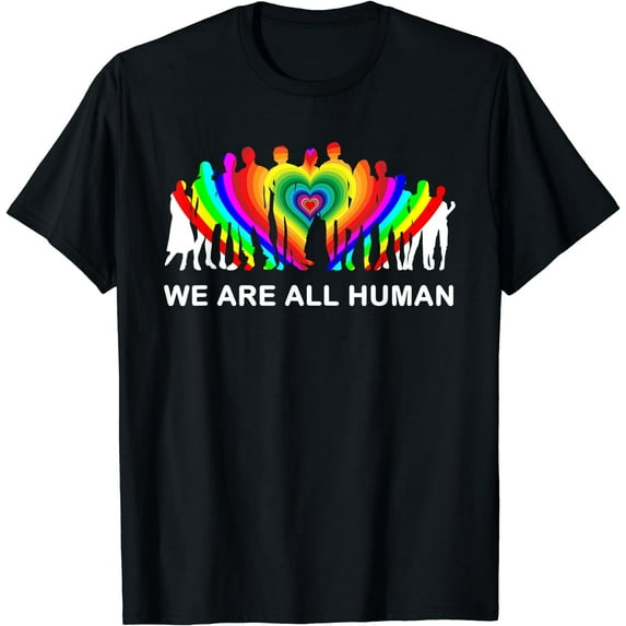 We Are All Human Rainbow Love Equality Pride LGBT Gift T-Shirt Black Small