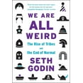thumbnail image 1 of We Are All Weird: The Rise of Tribes and the End of Normal, (Hardcover), 1 of 1