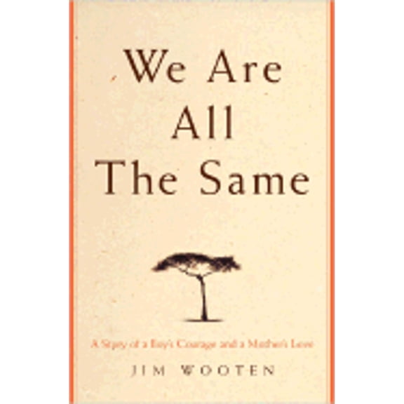 Pre-Owned We Are All The Same: A Story of a Boy's Courage and a Mother's Love, 9781594200281, Hardcover,