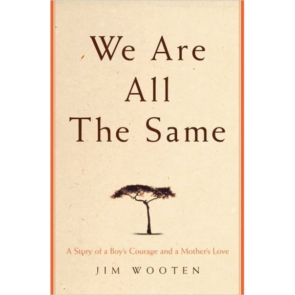 Pre-Owned We Are All The Same: A Story of a Boy's Courage and a Mother's Love, 9781594200281, Hardcover,
