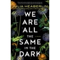 thumbnail image 1 of Pre-Owned We Are All the Same in the Dark (Paperback) 0525621695 9780525621690, 1 of 2