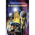 thumbnail image 1 of Pre-Owned We Are Among You Already: True Stories of Star Beings on Earth (Paperback) 0944851312 9780944851319, 1 of 1