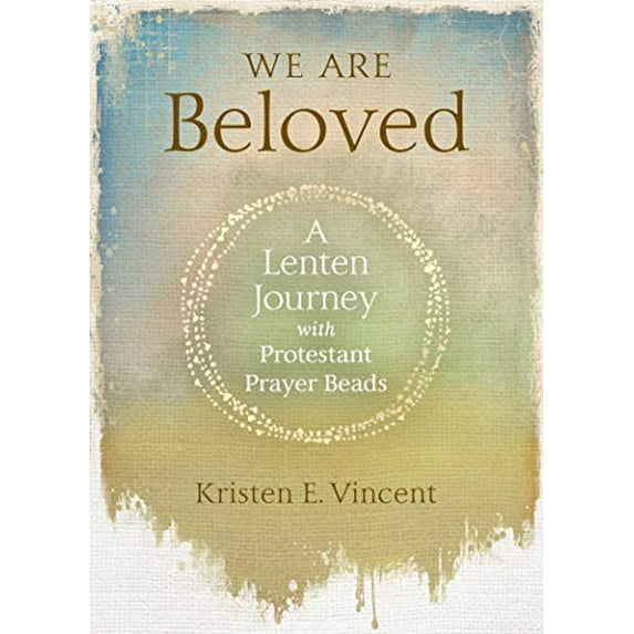 Pre-Owned We Are Beloved: A Lenten Journey with Protestant Prayer Beads (Paperback) 0835818934 9780835818933