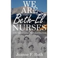 thumbnail image 1 of We Are Beth-El Nurses: A Heritage of Caring at the Foot of Pikes Peak (Paperback), 1 of 1