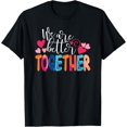 thumbnail image 1 of We Are Better Together T-Shirt, 1 of 5