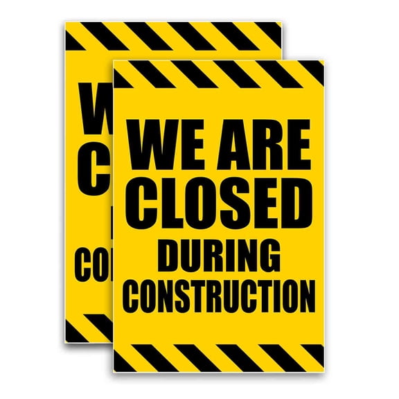 We Are Closed During Construction (24" X 36") Vinyl Decal Only (Pack of 2) |Sign|Sticker|Poster