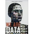 thumbnail image 1 of We Are Data: Algorithms and the Making of Our Digital Selves, (Hardcover), 1 of 1