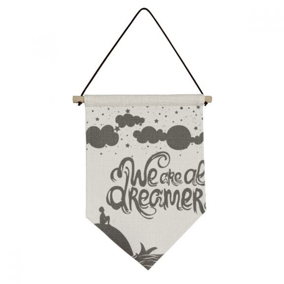 We Are Dreamers Black White Quote Canvas Flag Hanging Wall Art Decor Banner
