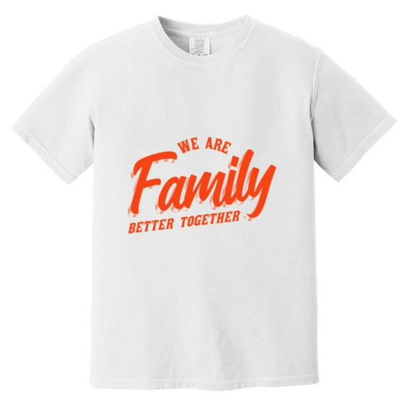 We Are Family Families Together Love Unity Bond Support Strength Group Comfort Color T-Shirt, Unisex, up to size 4XL