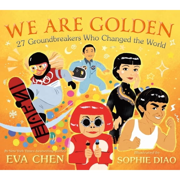 We Are Golden: 27 Groundbreakers Who Changed the World, (Board Book)