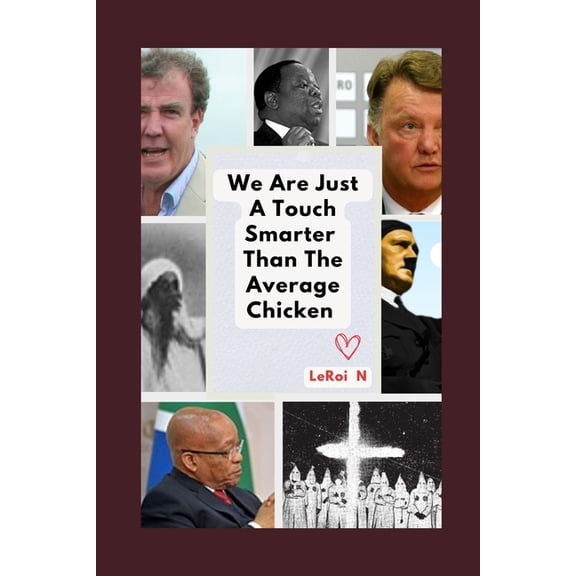 We Are Just A Touch Smarter Than The Average Chicken: The Article By Meli, (Paperback)