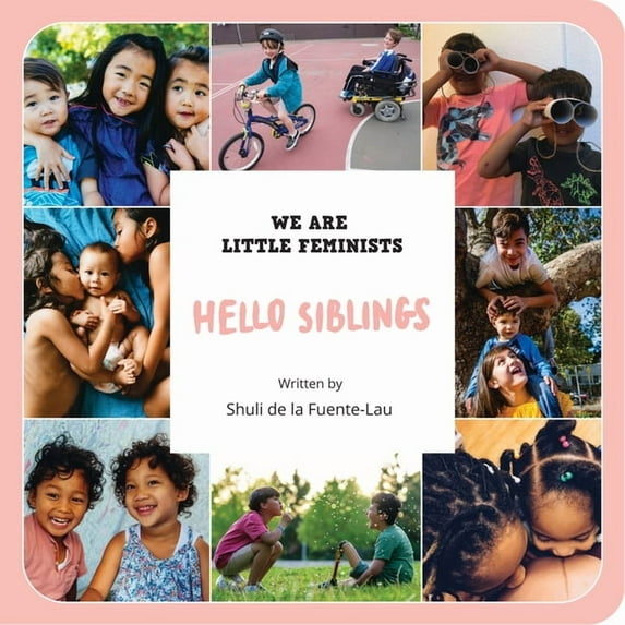 We Are Little Feminists: Siblings Are Love (Board Book)
