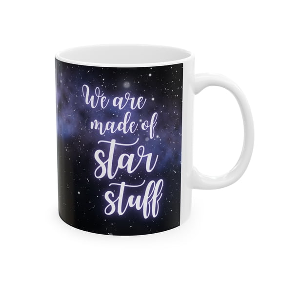 We Are Made of Star Stuff Mug, Carl Sagan Quote, Gift for Science Teachers