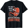 thumbnail image 1 of We Are Never Ever Getting Back Together Bariatric Surgery T-Shirt, 1 of 3