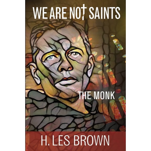 We Are Not Saints: The Monk, (Paperback)