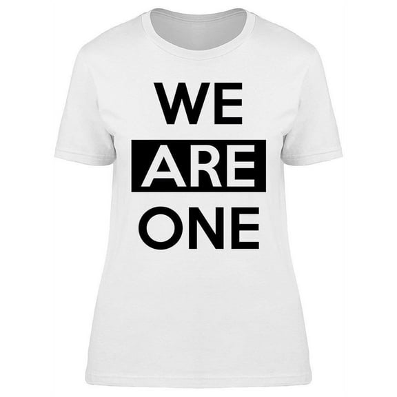 We Are One Slogan Women's T-shirt