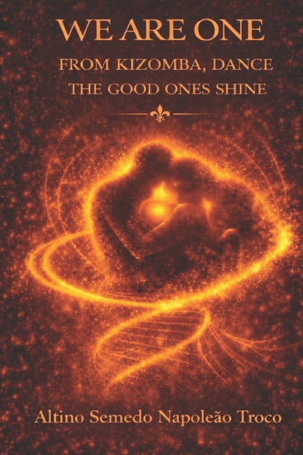 Kizomba E Sociedade We Are One from Kizomba Dance the Good Ones Shine: We Are One, Book 2, (Paperback)