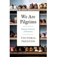 thumbnail image 1 of We Are Pilgrims: Journeys in Search of Ourselves, (Paperback), 1 of 1
