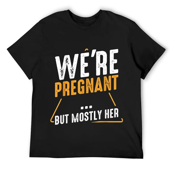 We Are Pregnant But Mostly Her Family Pregnancy Announcement T-Shirt Black S