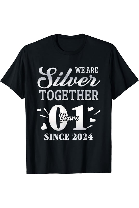 We Are Silver Together 1 Year Since 2024 1st Wedding T-ShirtMen's and women's gift, black and white T-shirt, size: Extra large S-4XL