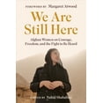 thumbnail image 1 of We Are Still Here: Afghan Women on Courage, Freedom, and the Fight to Be Heard, 1 of 1