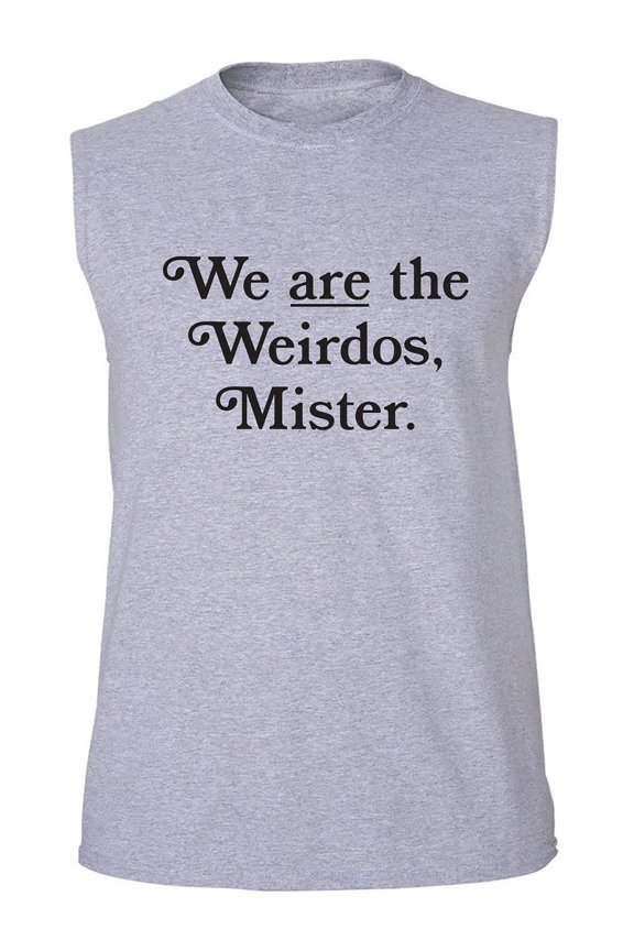 We Are The Weirdos, Mister Adult Sleeveless Tee