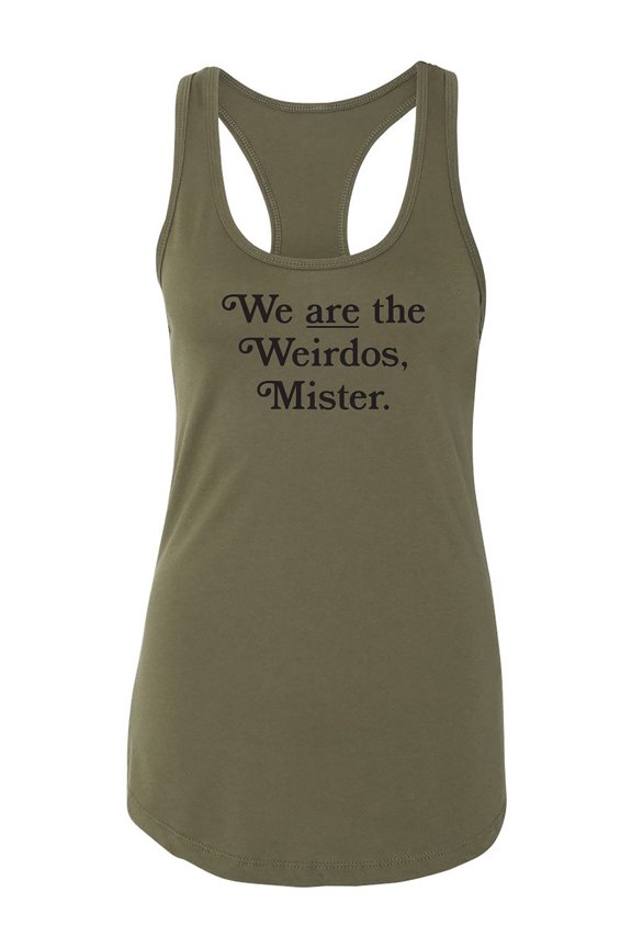 We Are The Weirdos, Mister Racerback Tank