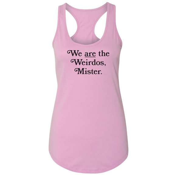 We Are The Weirdos, Mister Racerback Tank
