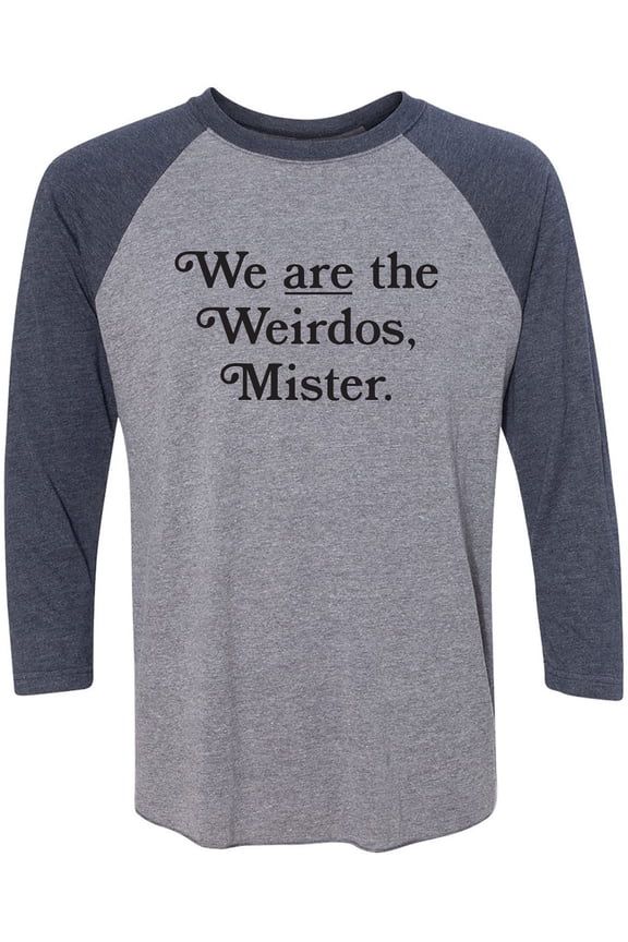 We Are The Weirdos, Mister Unisex 3/4 Sleeve Baseball Raglan Tee