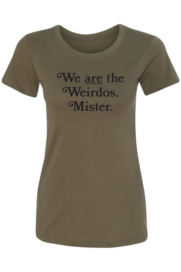 We Are The Weirdos, Mister Womens crewneck tee