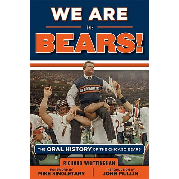 We Are We Are the Bears!: The Oral History of the Chicago Bears, (Paperback)