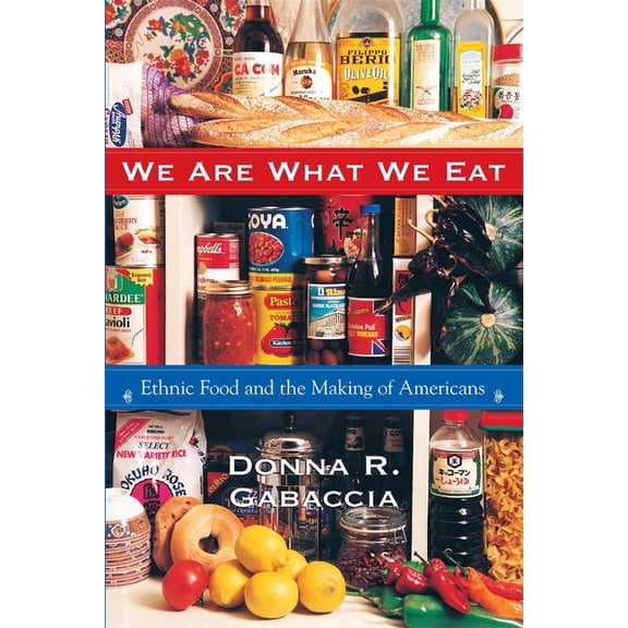 We Are What We Eat: Ethnic Food and the Making of Americans, (Paperback)