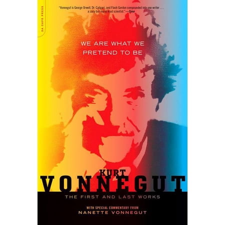 We Are What We Pretend to Be: The First and Last Works, (Paperback)