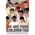 thumbnail image 1 of Pre-Owned We Are Your Children Too: Black Students, White Supremacists, and the Battle for America's Schools in Prince Edward County, Virginia (Hardcover) 166590139X 9781665901390, 1 of 1