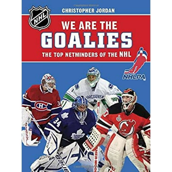 Pre-Owned We Are the Goalies: THE TOP NETMINDERS OF NHL  NHLPA/NHL Players Series Hardcover NHLPA