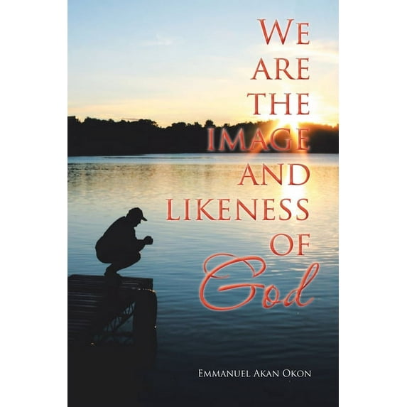 We Are the Image and Likeness of God