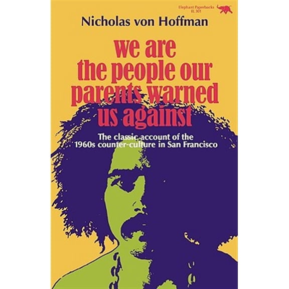 Pre-Owned We Are the People Our Parents Warned Us Against (Paperback) 0929587065 9780929587066