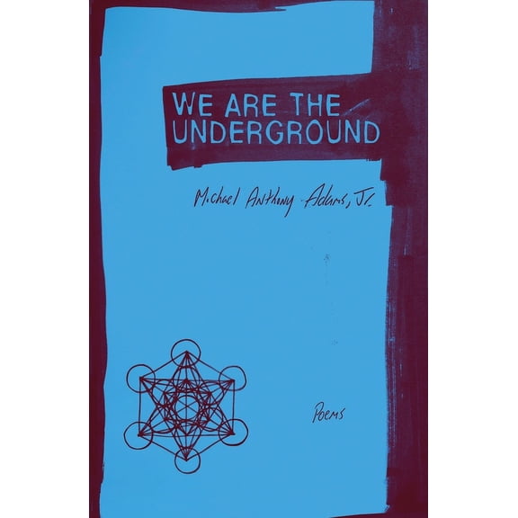 We Are the Underground : Poems (Paperback)