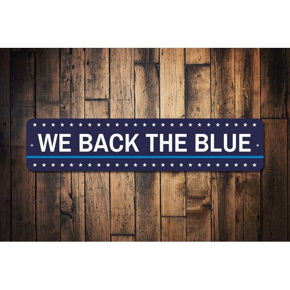 We Back The Blue Sign Custom Police Support Gift Officer Proud Appreciation & Respect Decor - Blue Decor - Size: 16 x 4 Inches